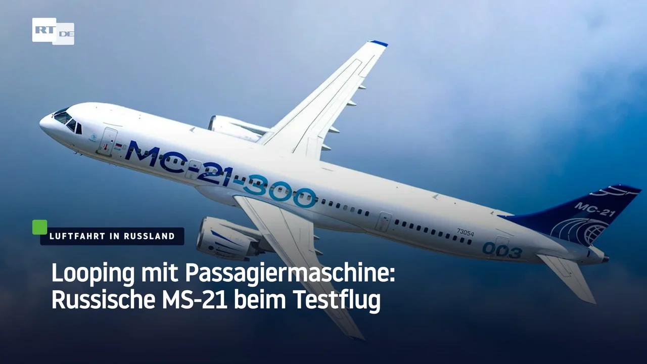 ⁣Looping mit Passagiermaschine: Russische MS-21 beim Testflug