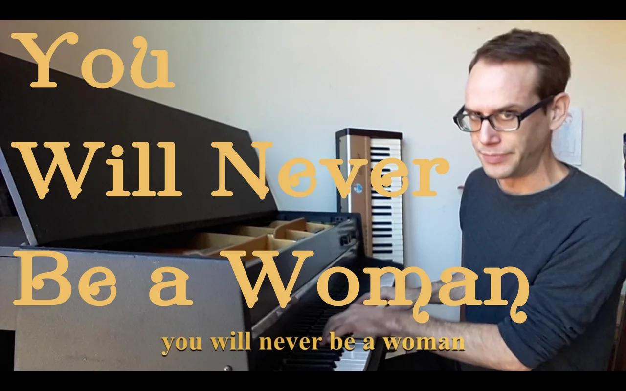 You Will Never Be a Woman - original song by foundring (2 min)
