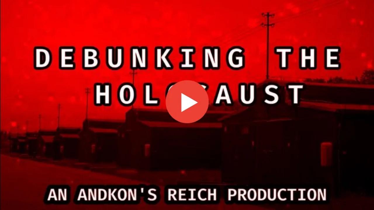 DEBUNKING THE HOLOCAUST Part 1 (Andkon's Reich 2020)