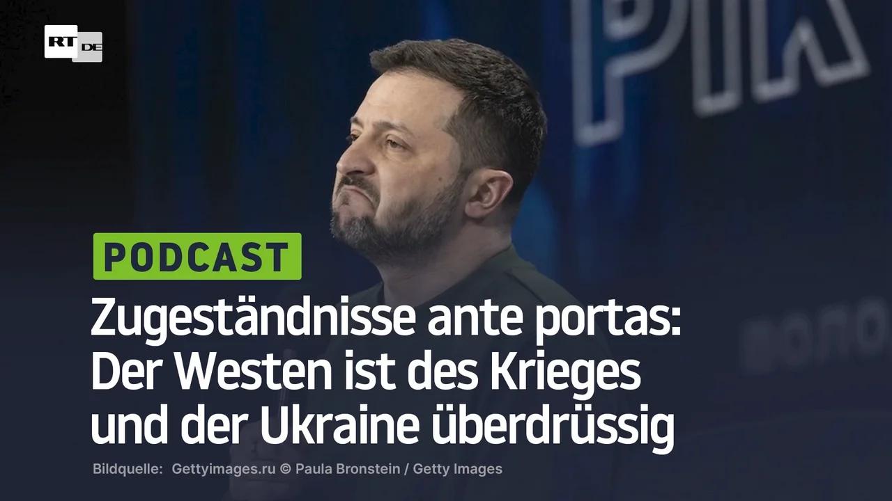 Zugeständnisse ante portas: Der Westen ist des Krieges und der Ukraine überdrüssig
