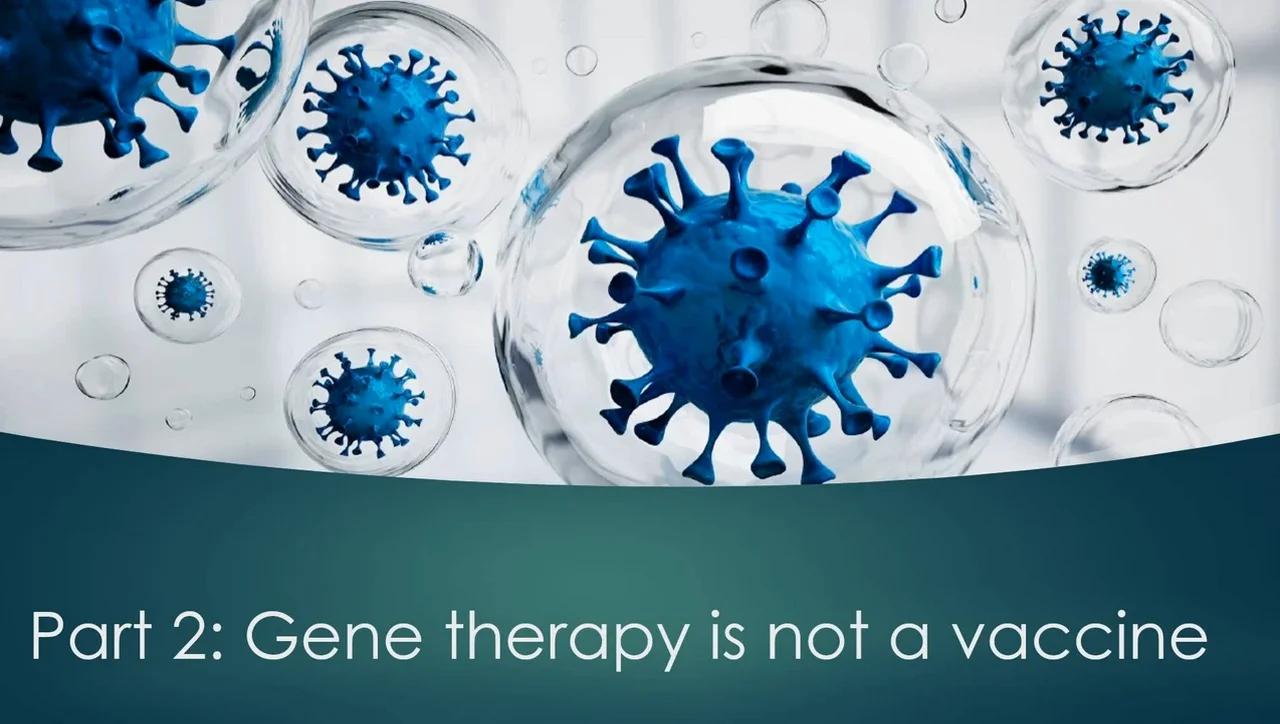 Part 2 Gene Therapy Is Not A Vaccine