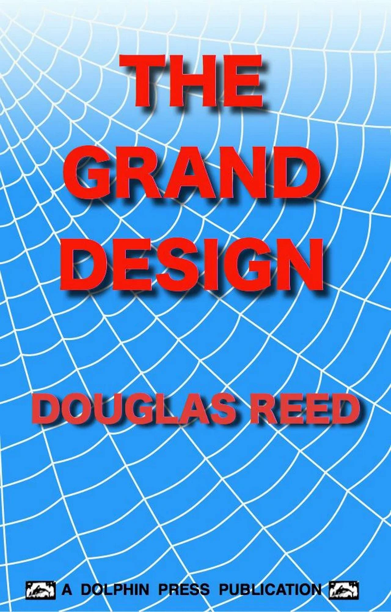 The Grand Design of the 20th Century - Douglas Reed
