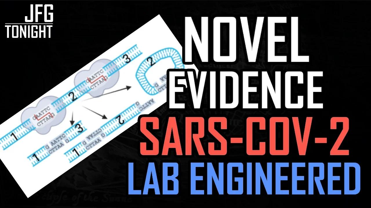 Novel Evidence SARS-COV-2 Lab Engineered | JFGT #668