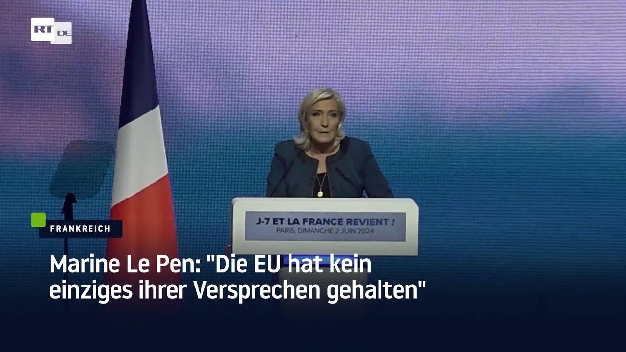 ⁣Marine Le Pen: "Die EU hat kein einziges ihrer Versprechen gehalten"