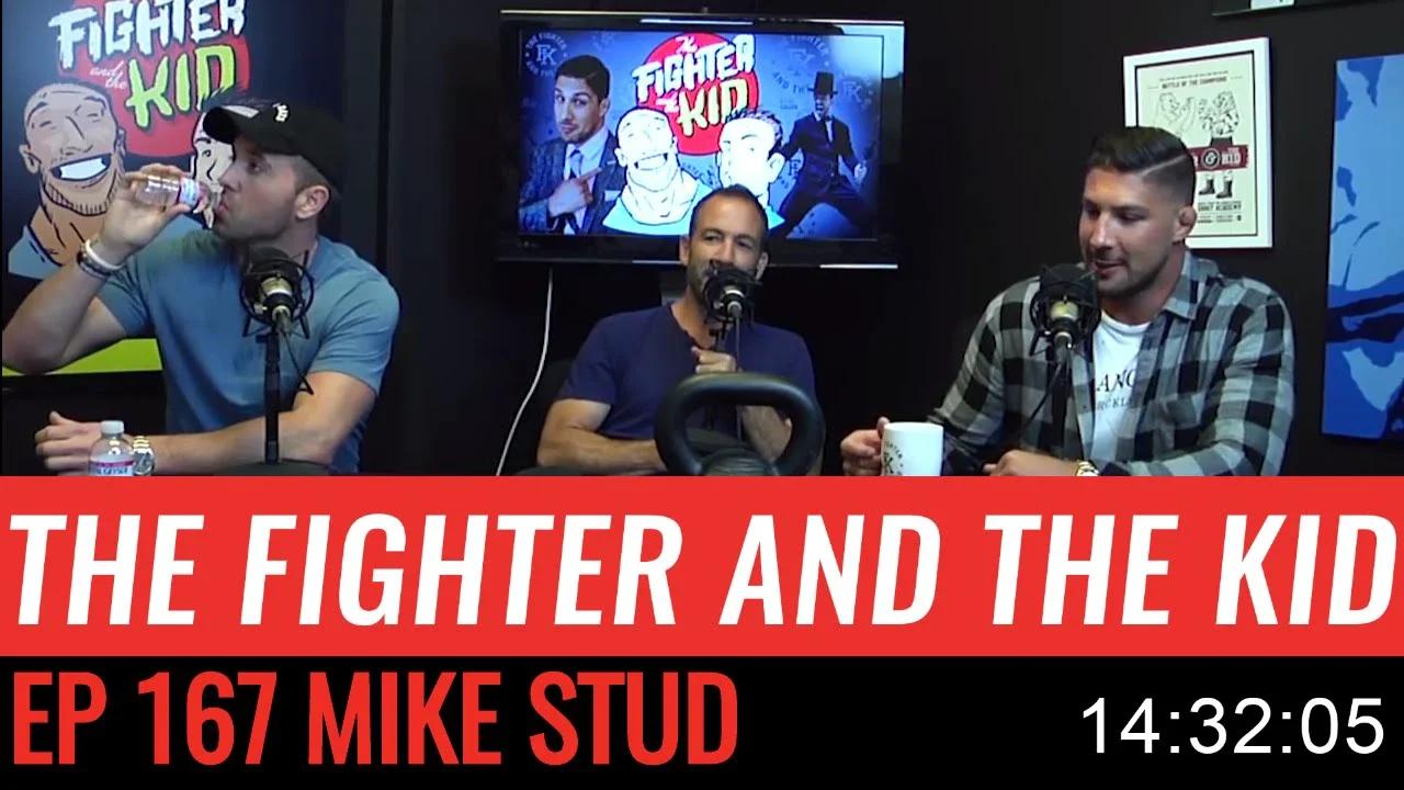 The Fighter and The Kid- Episode 167 Mike Stud (Chipmunk Version)