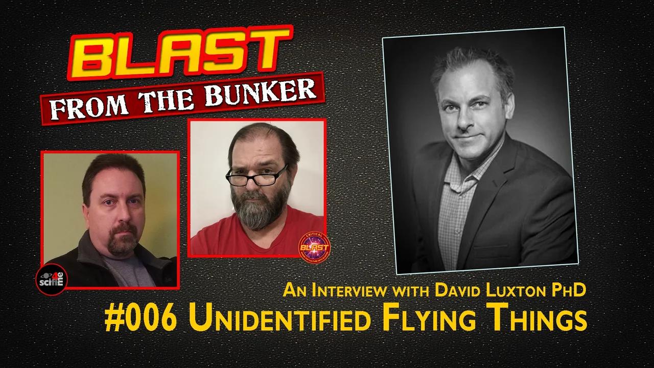 BLAST FROM THE BUNKER 006: Unidentified Flying Things