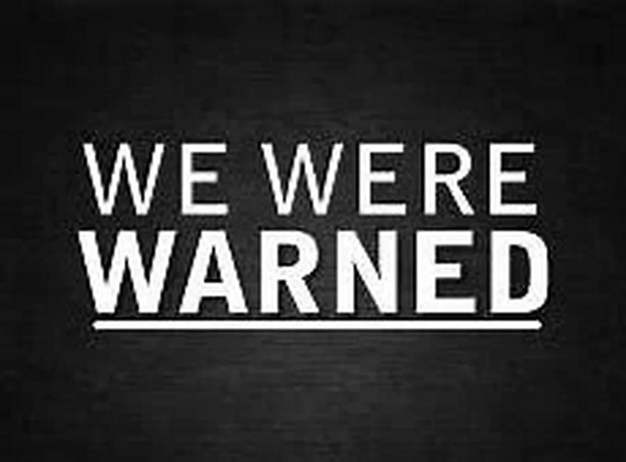 WE WERE WARNED