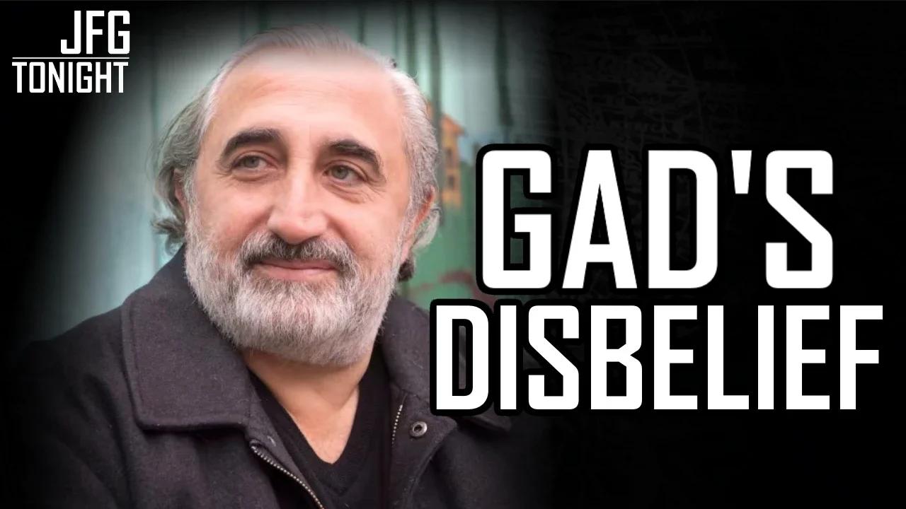 Gad's Disbelief | JFGT #975