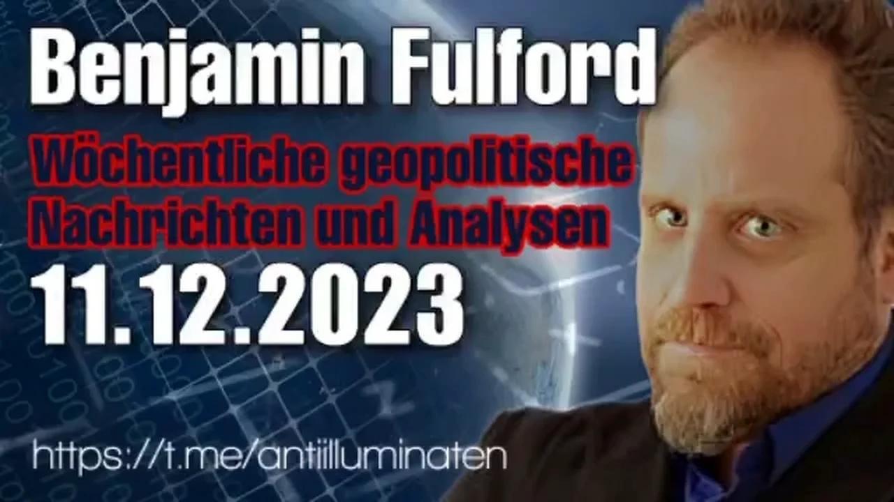 ⁣Benjamin Fulford: Wochenbericht vom 11.12.2023 - Die USA stehen vor einer Schießerei am OK Cor