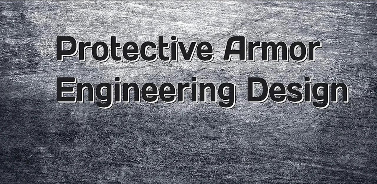 Protective Armor Engineering Design 2020
