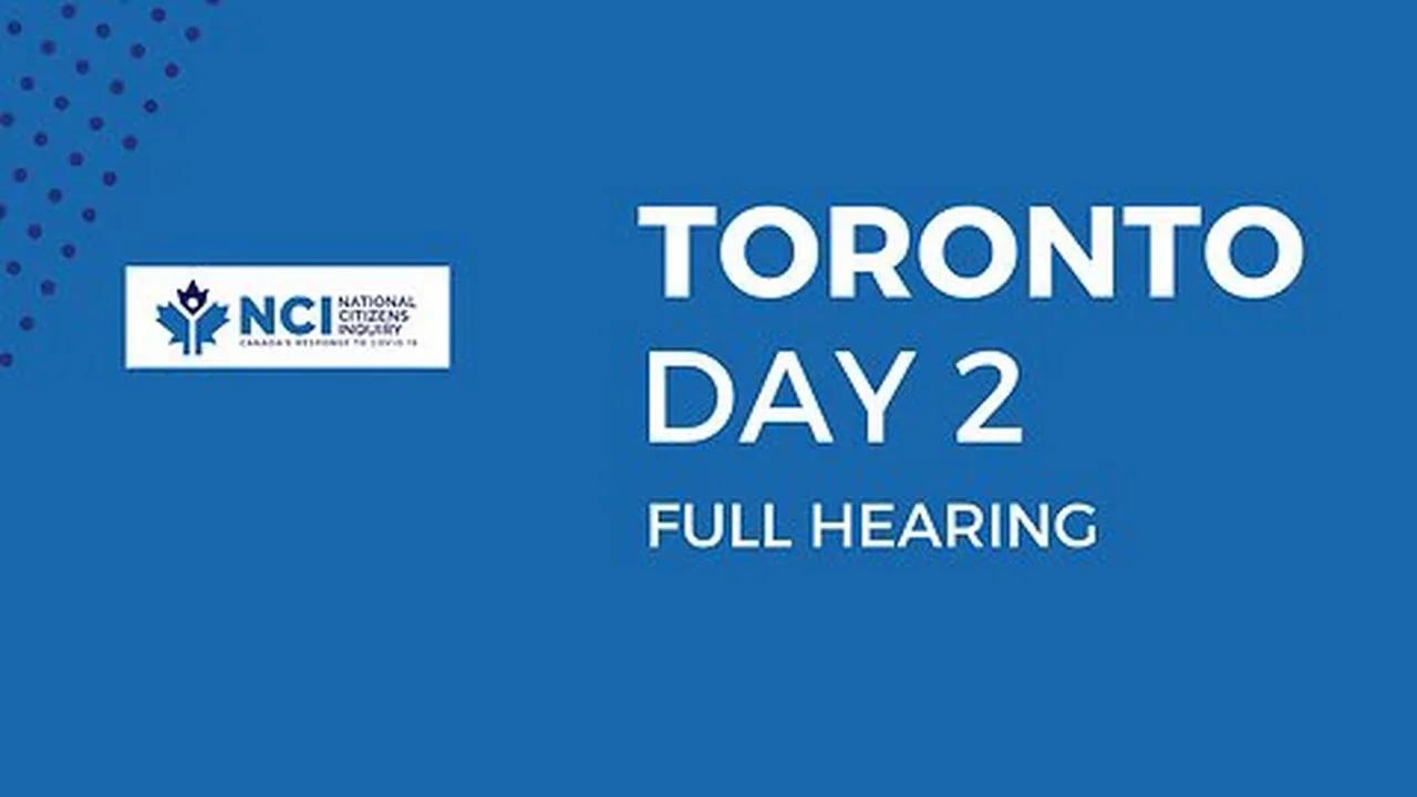 National Citizens Inquiry Toronto Day 2 Full Hearing