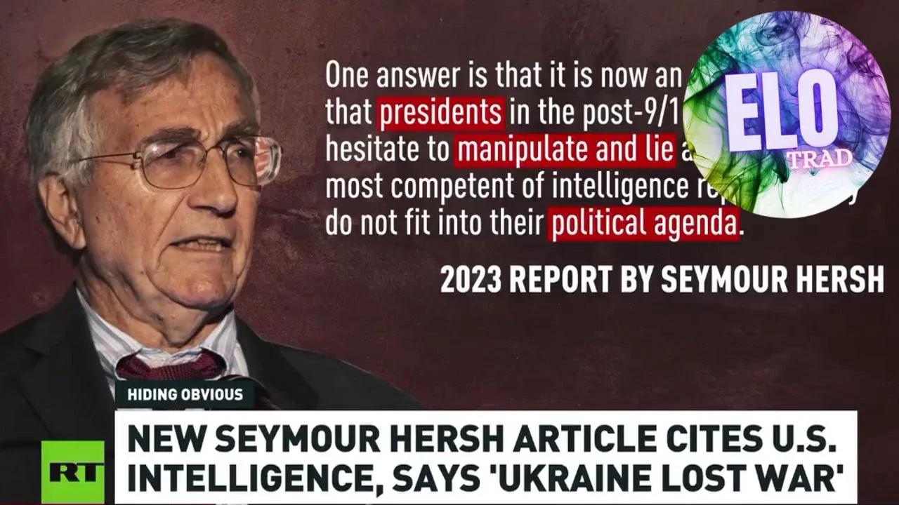 Seymour Hersh - L'Ukraine A Perdu La Guerre