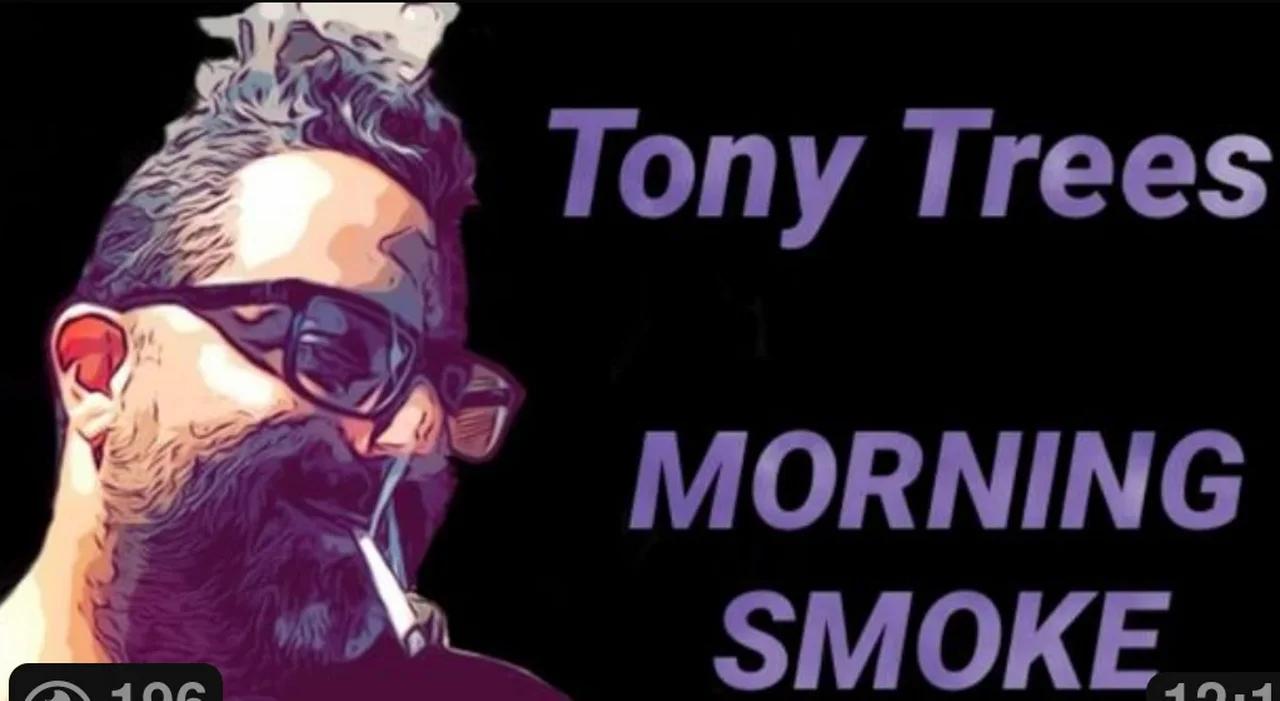 MORNING SMOKE - Recent News Treeactions Tony.Trees Never Cared About ...