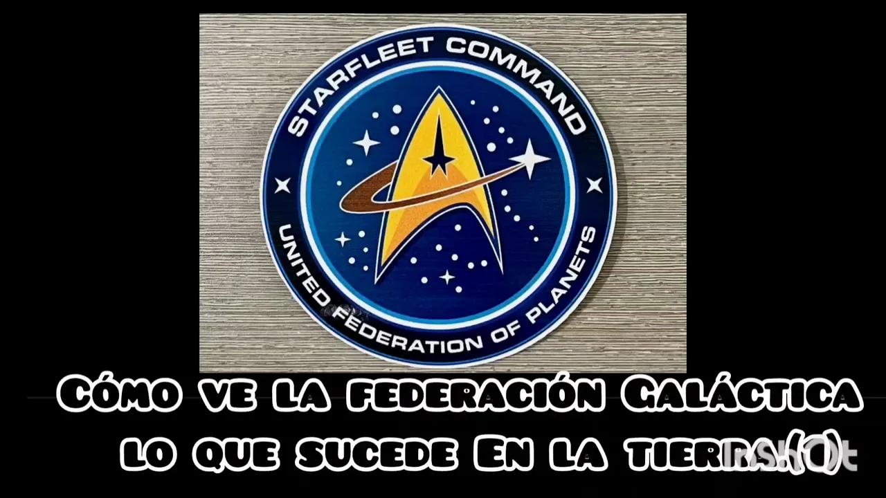 Cómo ve la Federación Galáctica lo que sucede en el Planeta Tierra.