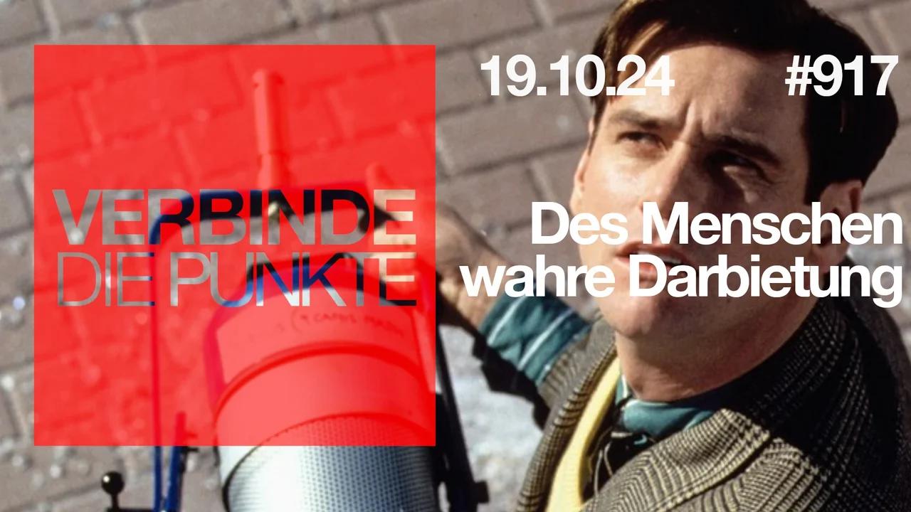 ⁣Verbinde die Punkte #917 - Des Menschen wahre Darbietung (19.10.2024)