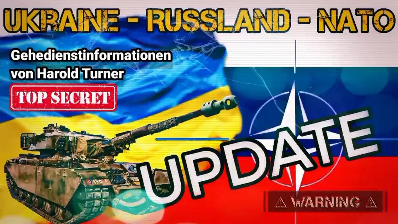 🔥 UKRAINE - RUSSLAND - NATO: Geheimdienstinformationen von Harold Turner