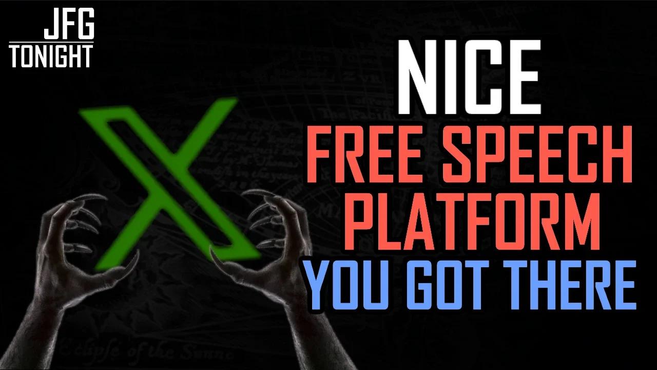 Nice Free Speech Platform You Got There | JFGT #1073