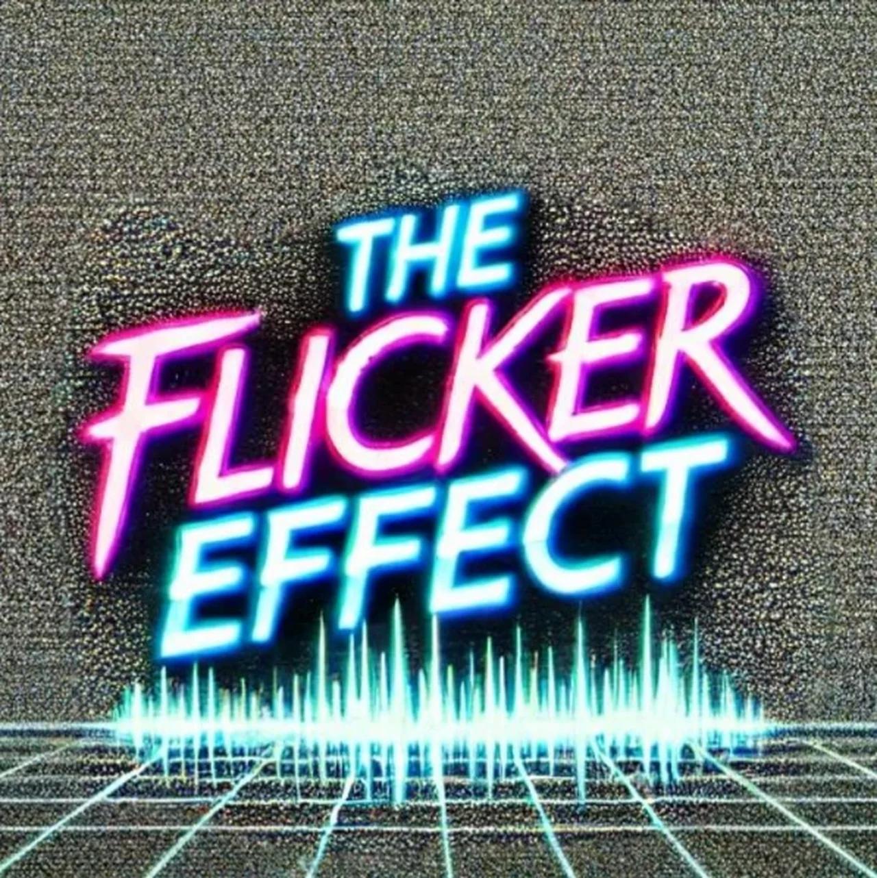 The Flicker Effect