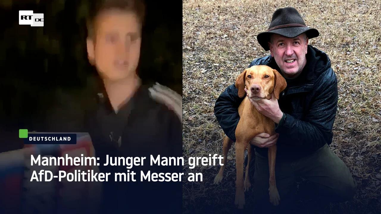 ⁣Mannheim: Junger Mann greift AfD-Politiker mit Messer an
