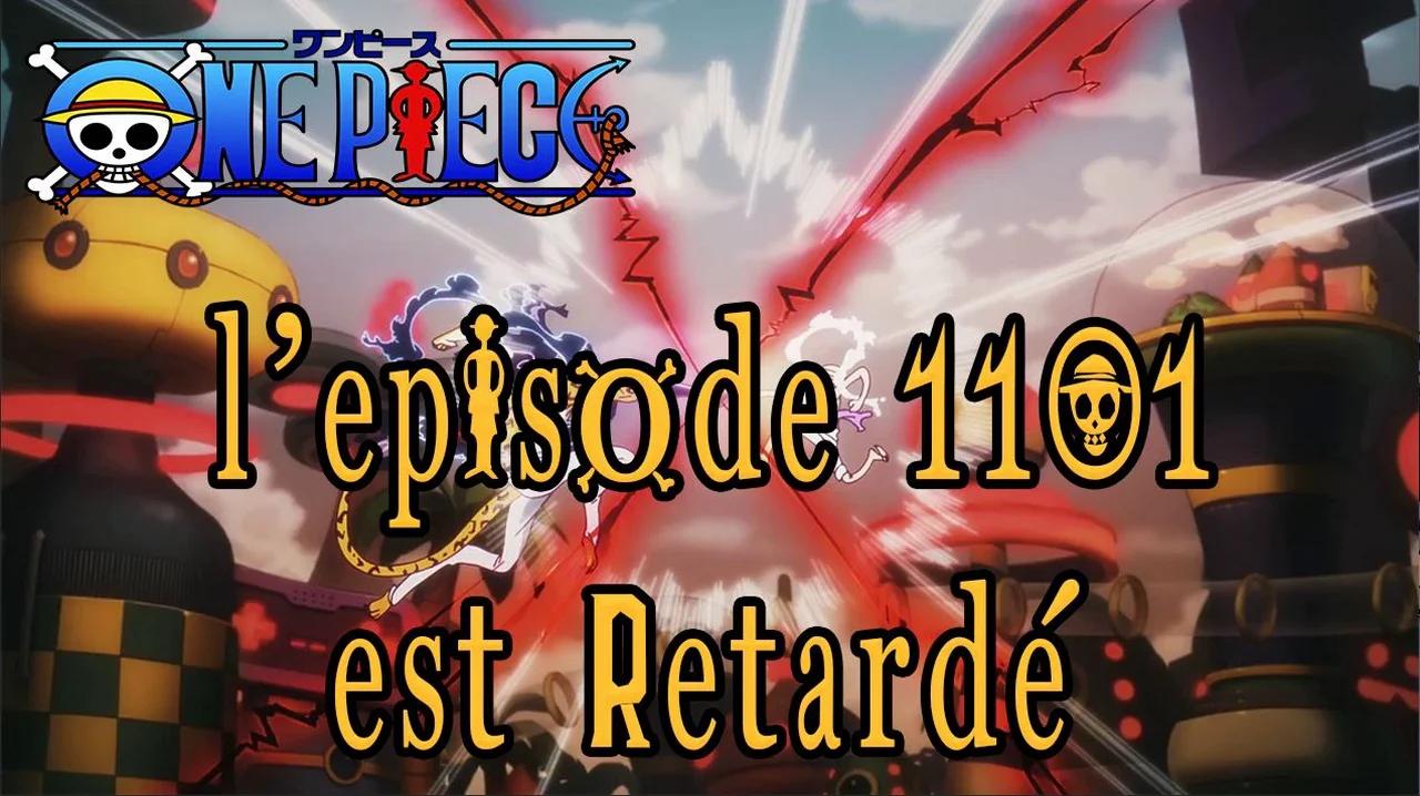 ONE PIECE 1101 VOSTFR : L'Episode est retardé | ONE PIECE 1101 VOSTFR