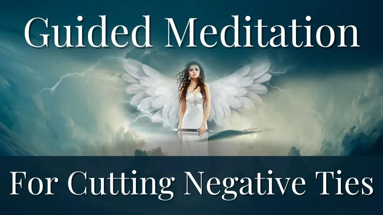 Cutting the Ties that Bind with Archangel Michael A Guided
