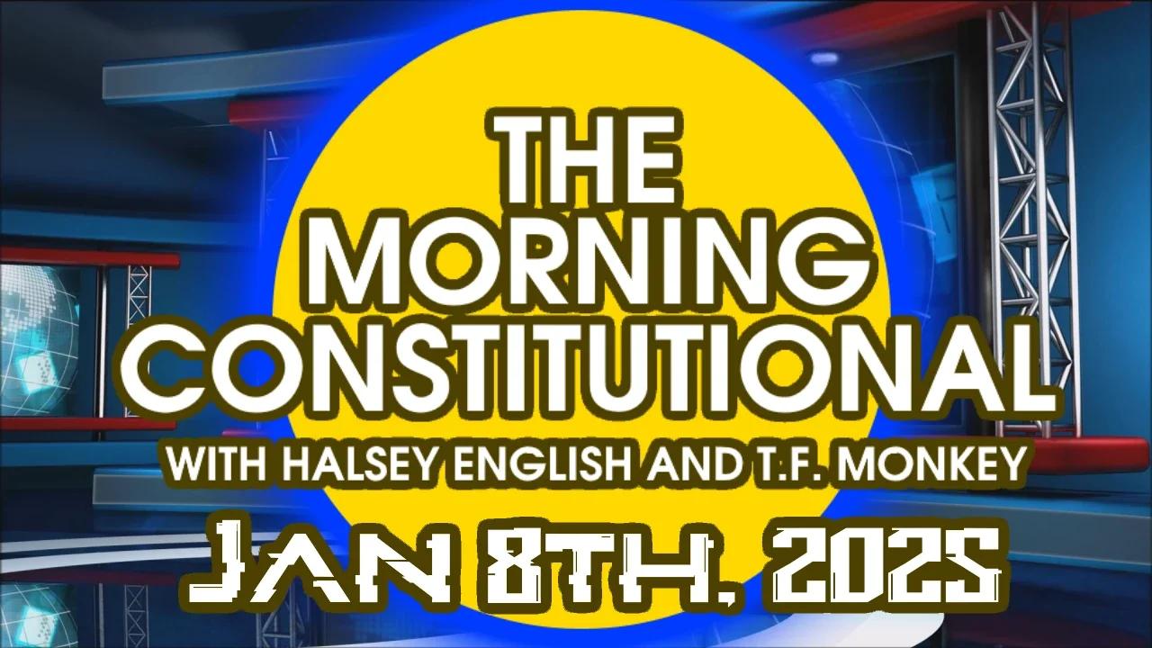 the-morning-constitutional-january-8th-2025