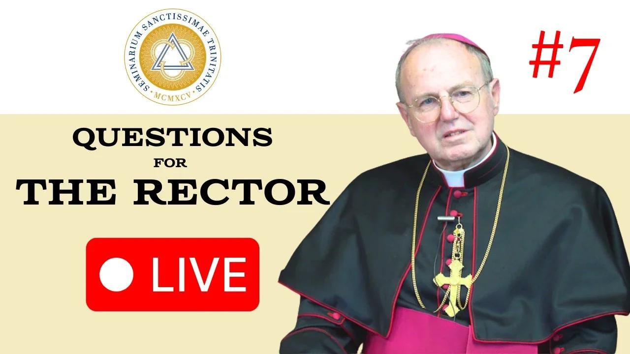 Questions for the Rector Live #7