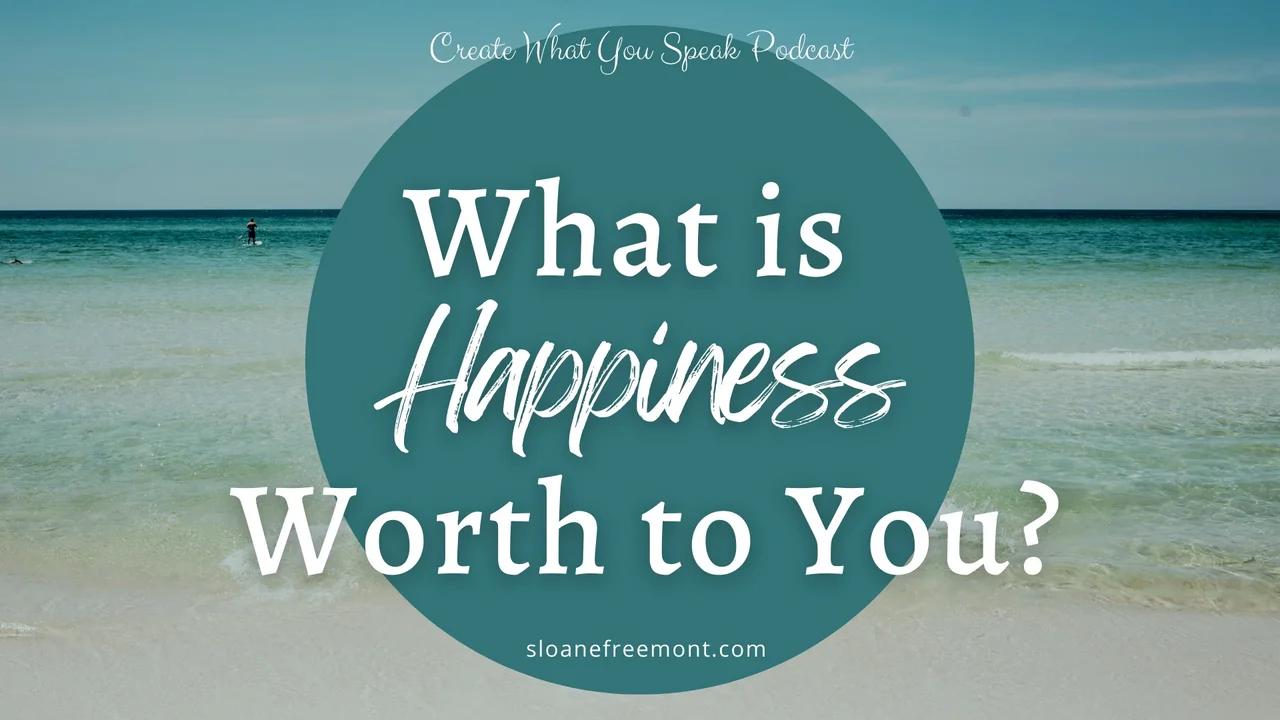 What Is Happiness Worth To You?