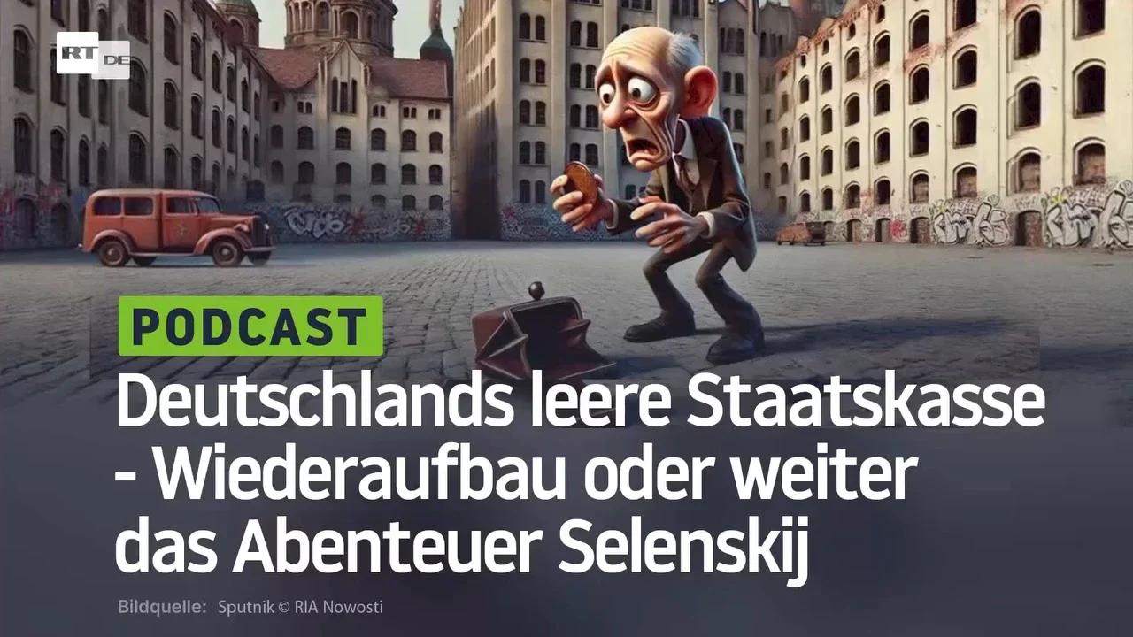 ⁣Deutschlands leere Staatskasse - Wiederaufbau oder weiter das Abenteuer Selenskij