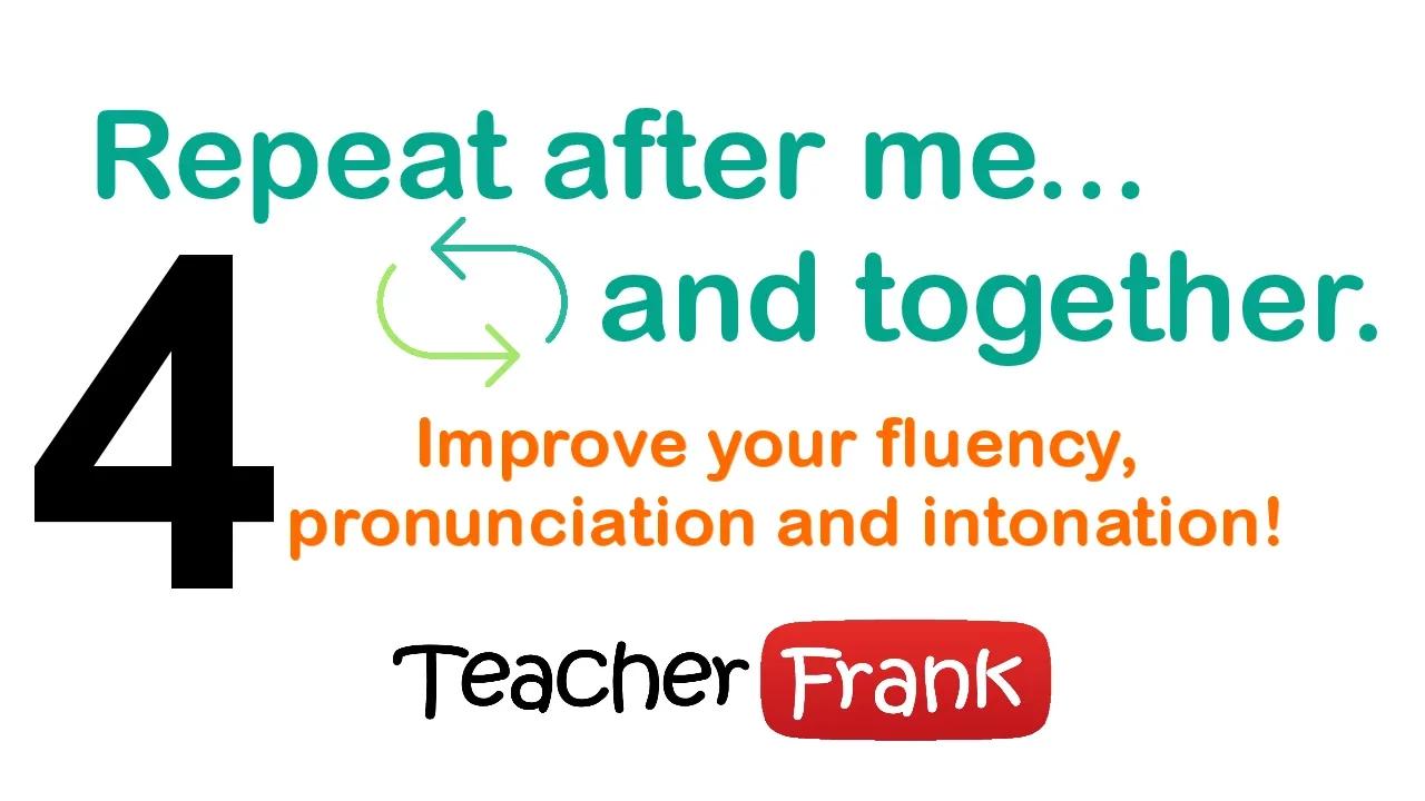 4. Repeat after me - English Speaking Practice
