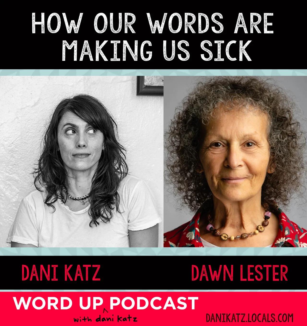 How Our Words are Making Us Sick with Dawn Lester. Part 1