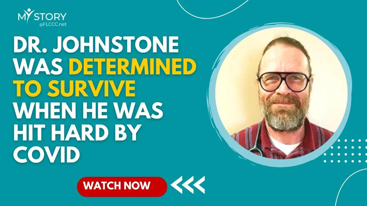 Dr. Andrew Johnstone’s COVID NearDeath Experience Taught Him How