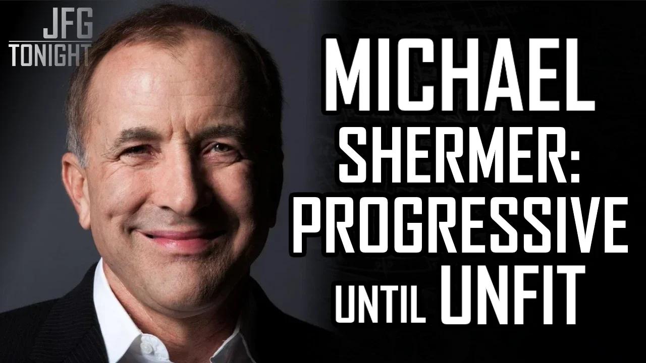 Michael Shermer: Progressive Until Unfit | JFGT #813