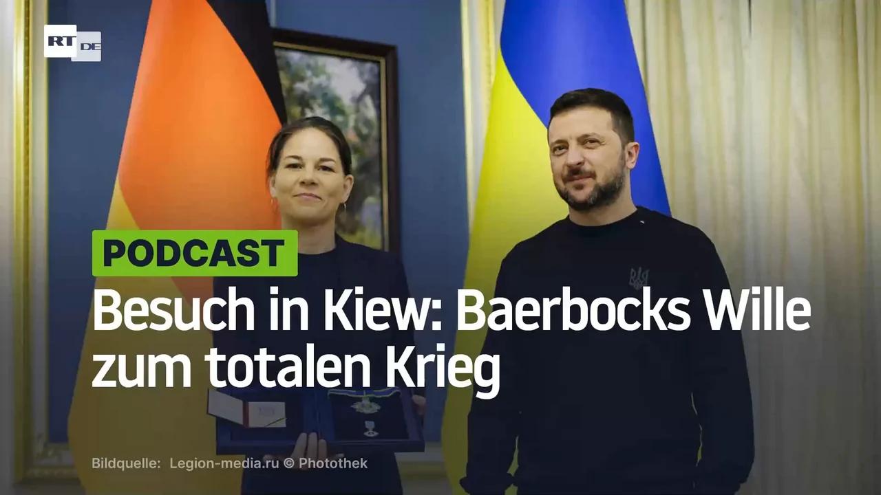 ⁣Besuch in Kiew: Baerbocks Wille zum totalen Krieg