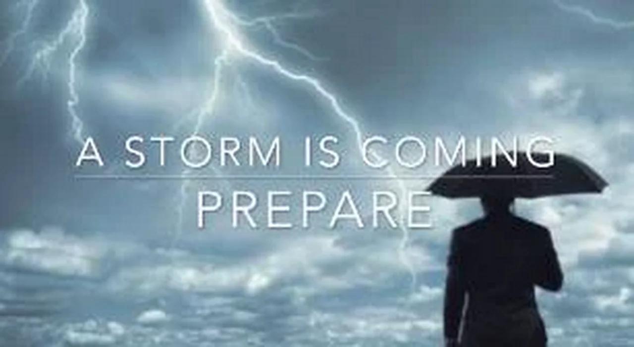 Prepare Yourself for the coming Storm