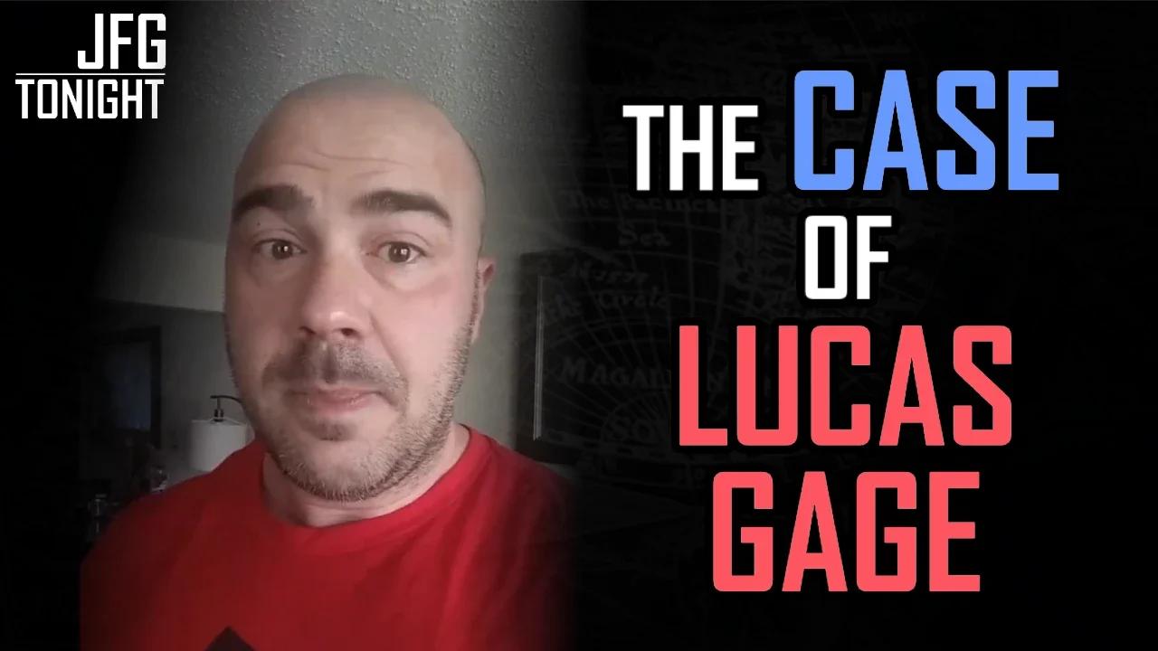 The Case of Lucas Gage | JFGT #1143