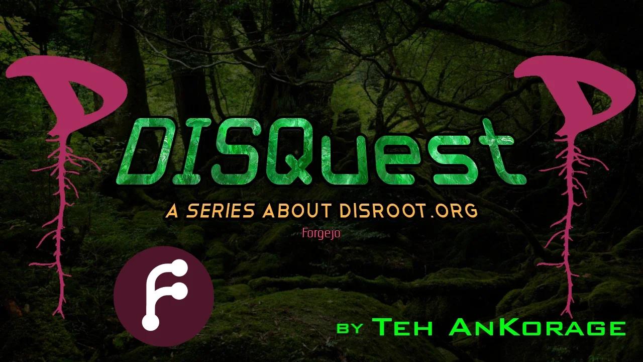 Let's Sally Forth and Forge! #disroot #forgejo #DISQuest