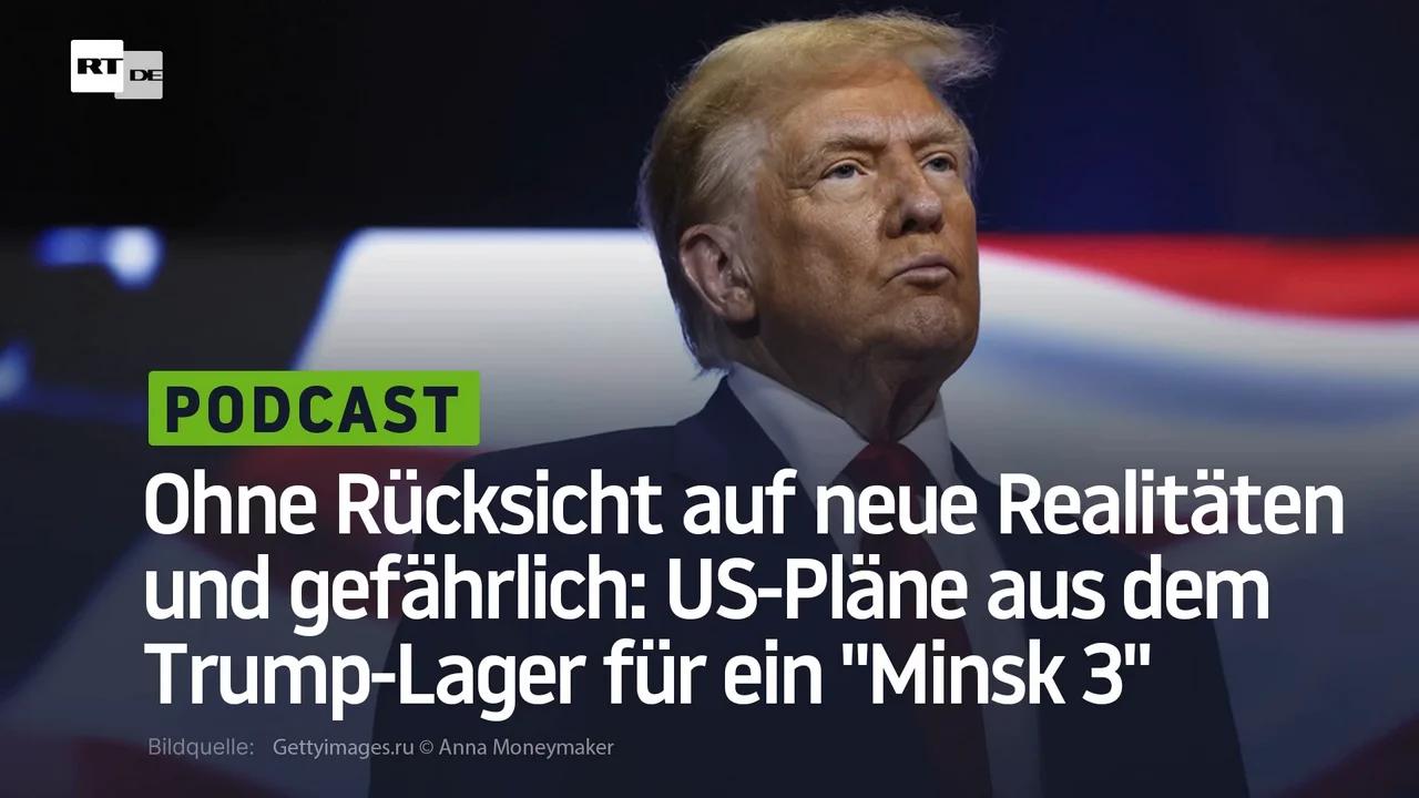 ⁣Ohne Rücksicht auf neue Realitäten und gefährlich: US-Pläne aus dem Trump-Lager für ein 