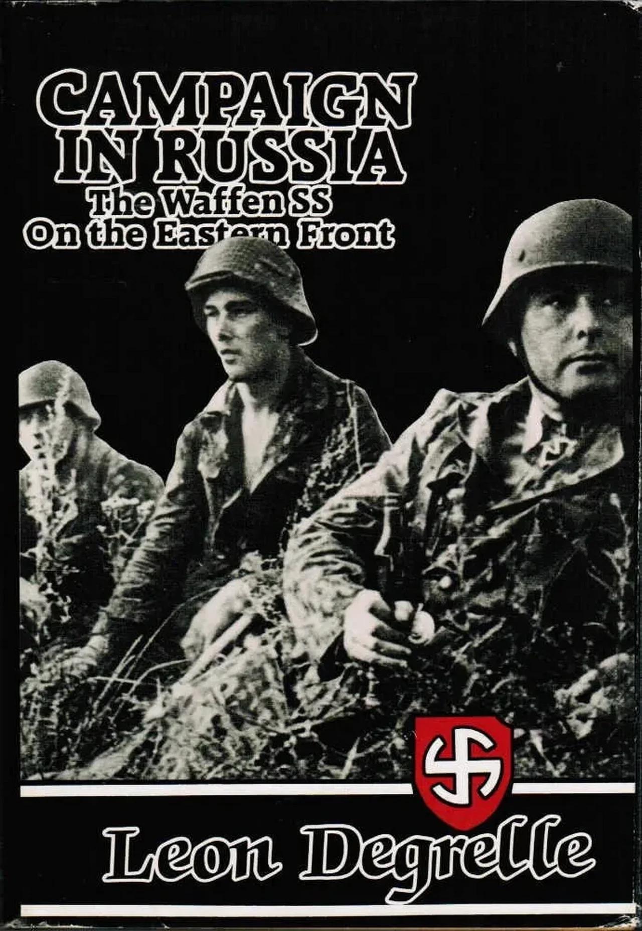 Campaign in Russia The Waffen SS on the Eastern Front by Leon Degrelle