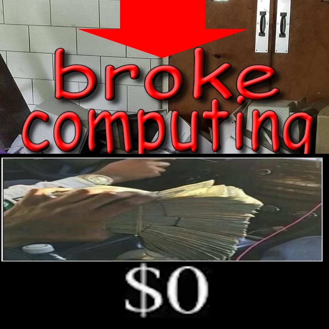 broke computing