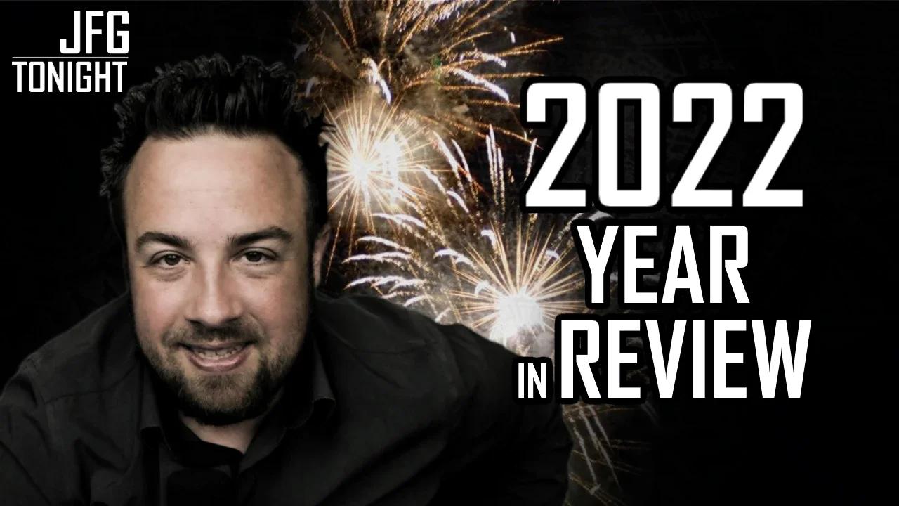 2022 Year in Review | JFGT #723