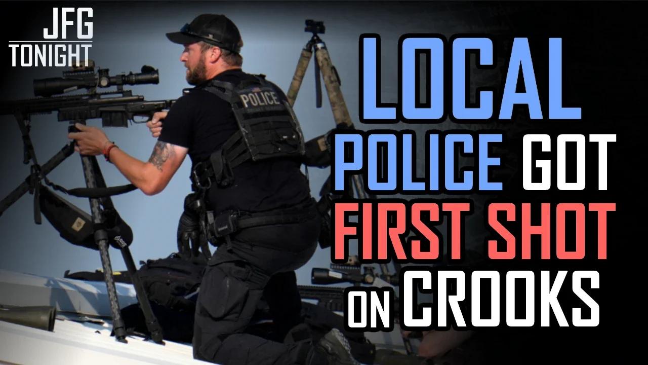 Local Police Got First Shot on Crooks | JFGT #1170