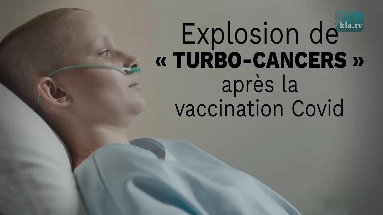 Explosion de « turbocancers » après la vaccination Covid Observations d