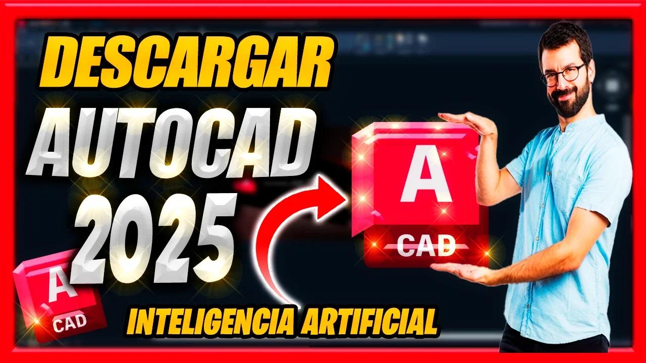 DESCARGAR AUTOCAD 2025 GRATIS FULL Español Con IA ACTIVADO PARA SIEMPRE 💥