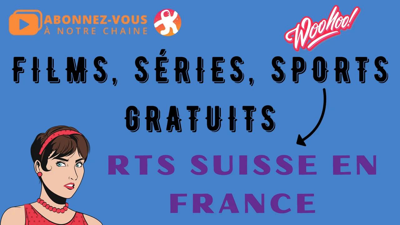 Comment regarder la chaîne Suisse RTS en France: FILMS + SPORTS