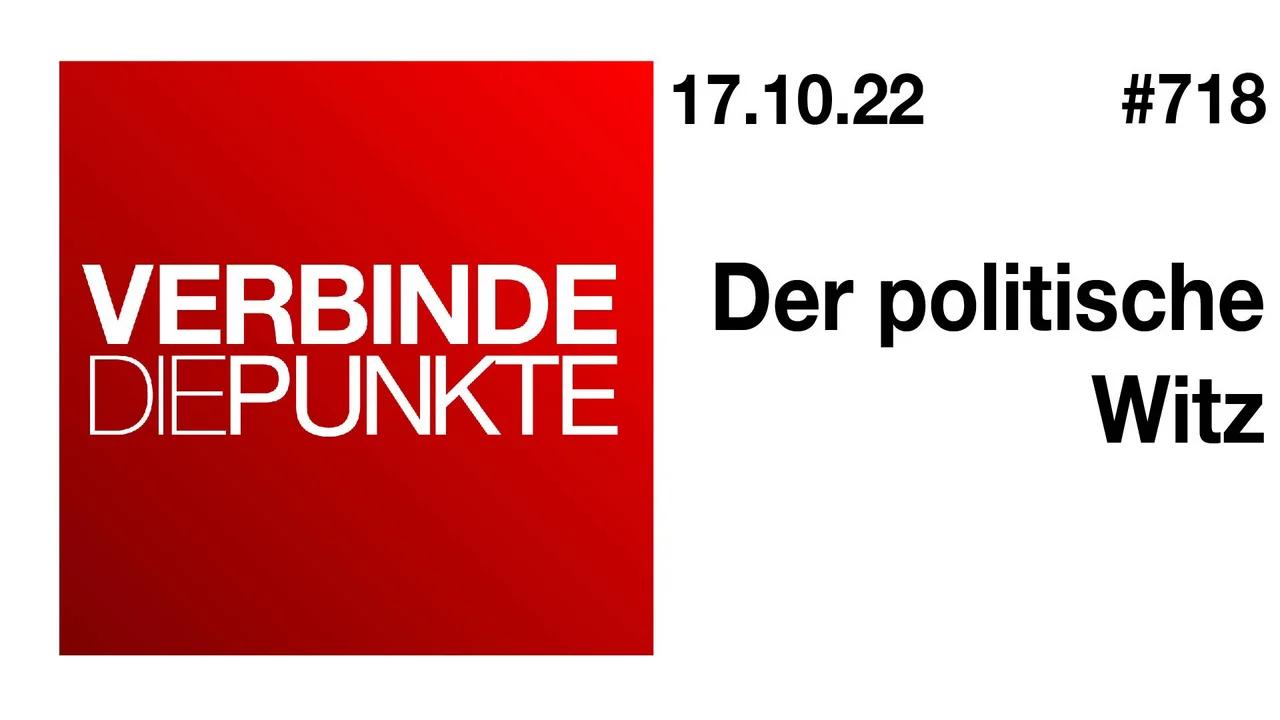 Verbinde die Punkte #718 - Der politische Witz (17.10.2022)