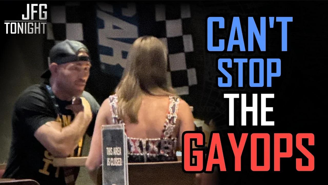Can't Stop The GayOps | JFGT #1129