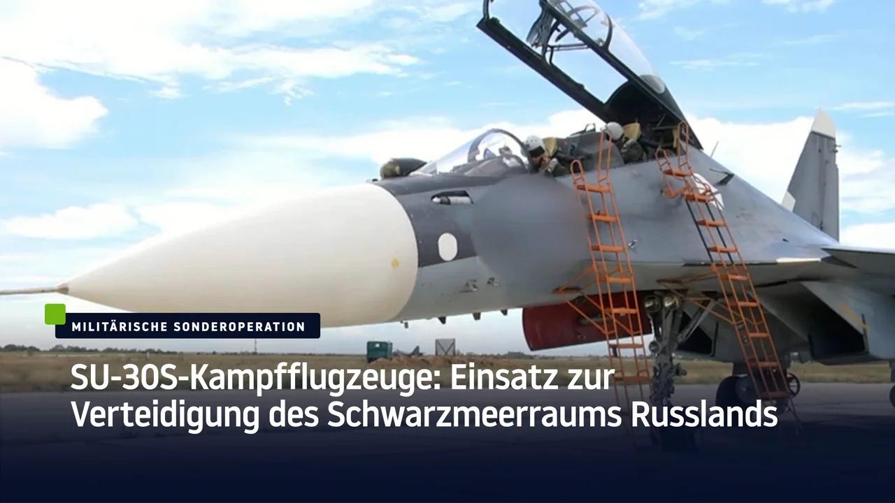 ⁣SU-30S-Kampfflugzeuge: Einsatz zur Verteidigung des Schwarzmeerraums Russlands