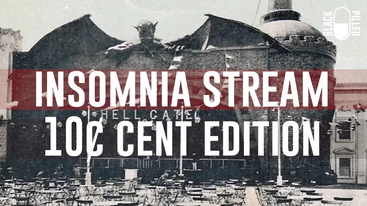 Insomnia Stream 10 Cent Edition 6762