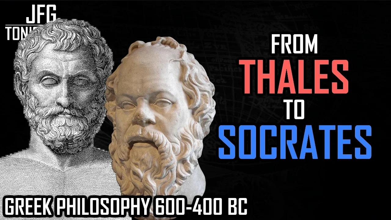 From Thales to Socrates | Greek Philosophy 600-400 BC, JFGT #1111